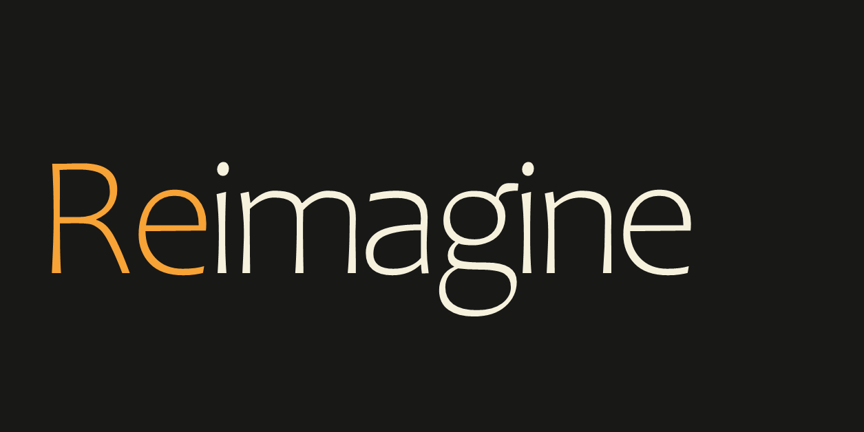 Reimagine